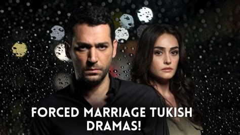 Top Forced Marriage Turkish Drama Series With English Subtitles