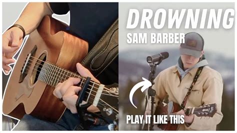 Drowning Sam Barber Acoustic Tutorial With Tabs Youtube