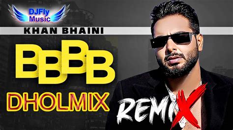 Bbbb Remix Khan Bhaini Remix Dhol By Dj Fly Music Latest Punjabi Song