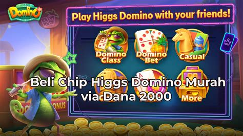 Beli Chip Higgs Domino Murah Via Dana 2000 Dafunda