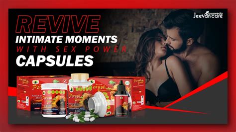 Revive Intimate Moments With Sex Power Capsules Jeevan Care Ayurveda