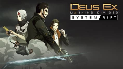 Deus Ex Mankind Divided System Rift Epic Games Store