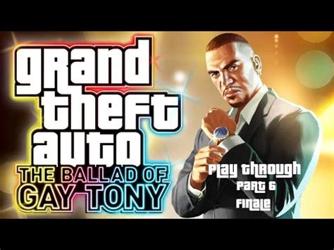 Grand Theft Auto IV Ballad Of Gay Tony Part 6 Finale YouTube