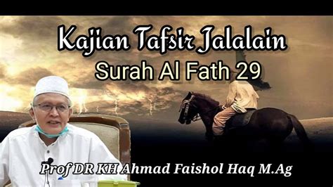 Kajian Tafsir Jalalain Surah Al Fath Prof Dr Kh Ahmad Faishol Haq M