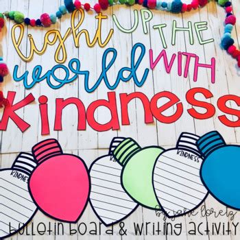 Light Up The World With Kindness Bulletin Board And Writing Activity