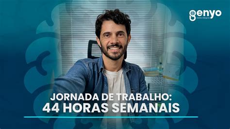 QUAIS AS REGRAS Da Jornada De Trabalho De 44 Horas Semanais Genyo