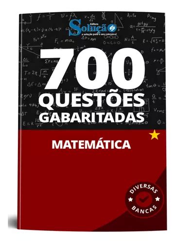 Apostila 700 Questões De Matemática Caderno De Questões Gabaritadas