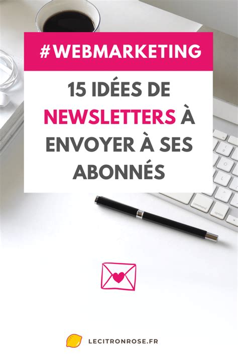 15 Idées De Newsletters à Envoyer à Votre Liste Le Citron Rose