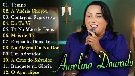 Aurelina Dourado A VitÓria Chegou Cd Completo Atualizada Pra Todo