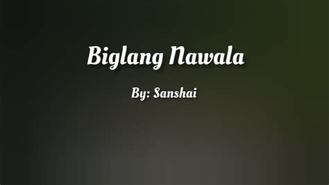 Biglang Nawala Lyrics Video By Sanshai YouTube