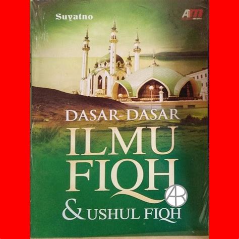 Jual Dasar Dasar Ilmu Fiqh Dan Ushul Fiqh Suyatno Di Lapak Arow