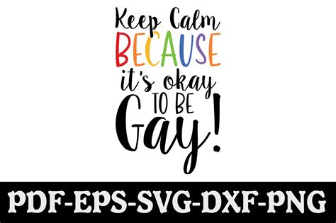 Keep Calm Because It S Okay To Be Gay Graphic By Creativekhadiza124 Creative Fabrica