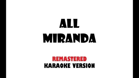 All Miranda Karaoke Version Youtube