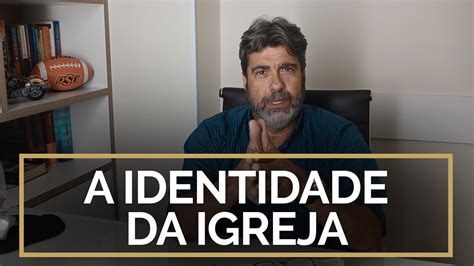 A Identidade Da Igreja Helio Peixoto Youtube