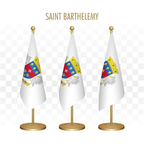 Premium Vector Standing Flag Of Saint Barthelemy 3d Vector