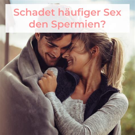 Schadet H Ufiger Sex Den Spermien Beim Kinderwunsch Meinbaby De