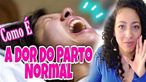 Curiosidades do Parto Normal como é a dor do parto normal fiz o