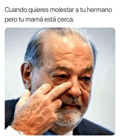 Cuando Quieres Molestar A Tu Hermano Pero Tu Mam Est Cerca Memes