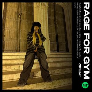 Rage Opium Rap For Gym Playlist By Alexmayyo Spotify