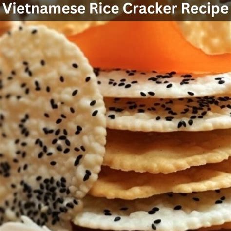 Vietnamese Rice Cracker Recipe Easy Kitchen Guide