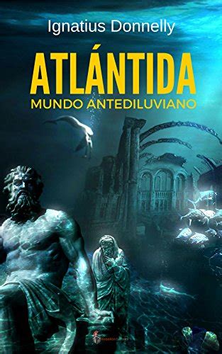 Atlántida Mundo Antediluviano Spanish Edition Ebook Donnelly