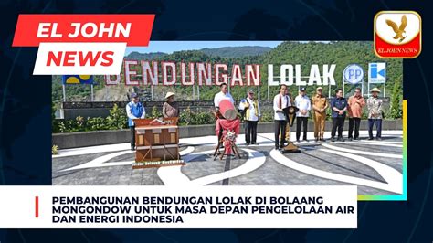 Pembangunan Bendungan Lolak Di Bolaang Mongondow Untuk Masa Depan