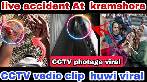 Kramshore Budgam Sai Cctv Photage Viral 😭 Live Accident Khudaya Raham😭 Viral Vedio Youtube