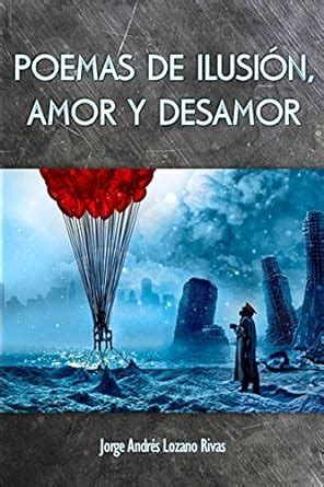 Amazon Poemas De Ilusi N Amor Y Desamor Spanish Edition Ebook