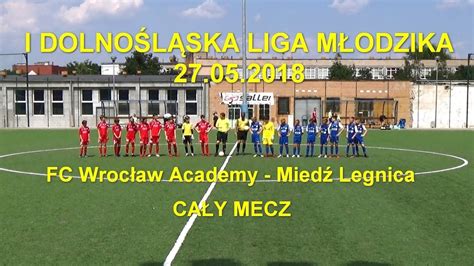 I Dolno L Ska Liga M Odzika Mecz Mied Legnica Fc