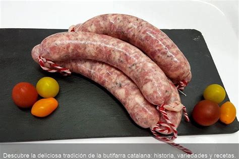 Descubre la deliciosa tradición de la butifarra catalana historia