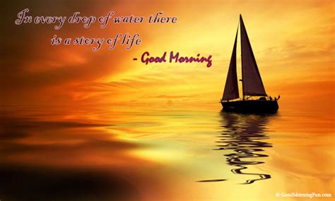 Good Morning - Every Drop Of Water Has a Story Life - Good Morning Fun