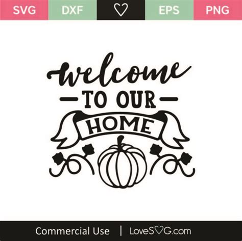 Welcome To Our Home SVG Cut File - Lovesvg.com