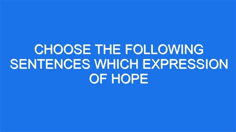 Choose The Following Sentences Which Expression Of Hope Ilmiah