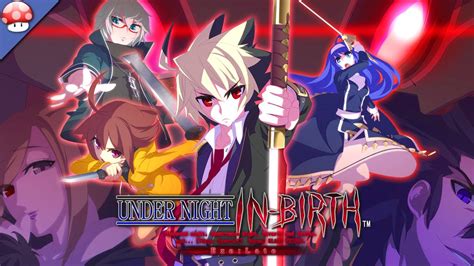 Under Night In Birth Exe Late Gameplay [pc Hd] [steam] Youtube