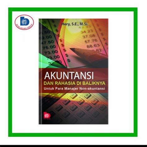 Jual Buku AKUNTANSI DAN RAHASIA DI BALIKNYA Untuk Para Manajer Non