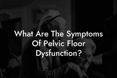 What Are The Symptoms Of Pelvic Floor Dysfunction? - Glutes, Core ...