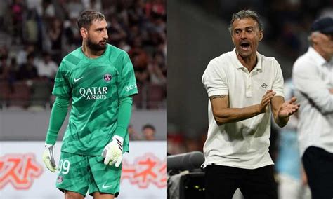 Psg Luis Enrique Furioso Con Donnarumma Il Problema Il Gioco Coi