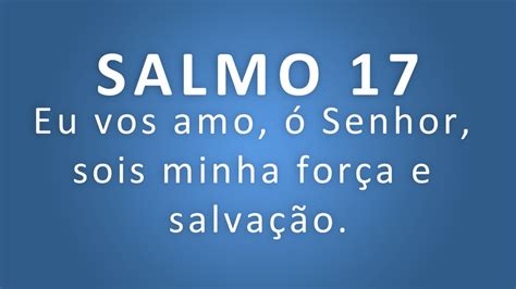 Salmo Eu Vos Amo Senhor Sois Minha For A E Salva O