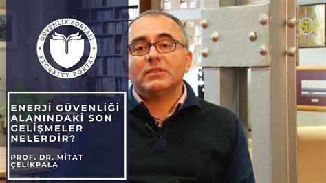 Enerji Güvenliği Alanındaki Son Gelişmeler Prof Dr Mitat Çelikpala