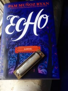 Middle Grade Monday book review: ECHO by Pam Muñoz Ryan | Rosanne Parry