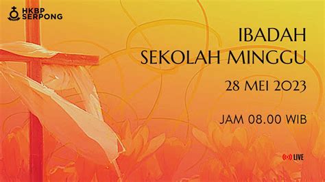 Ibadah Sekolah Minggu 28 Mei 2023 Jam 08 00 Wib Hkbp Serpong Live