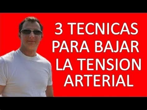 Como Bajar La Tension Arterial Alta Tecnicas Muy Sencillas Youtube