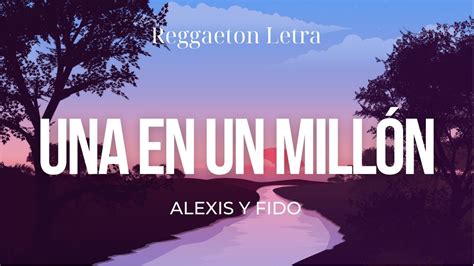 Alexis y Fido Una En Un Millón Letra Lyrics YouTube