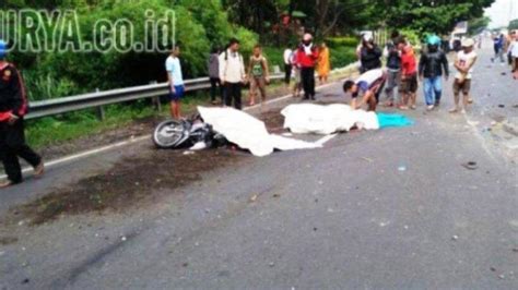 Kecelakaan Maut Pukul 12 00 Wita 2 Orang Tewas Motor Terlibat