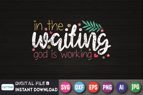 In The Waiting God Is Working Christian Graphic By Creative Svg Crafts