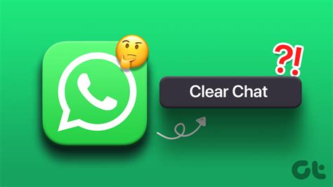 What Happens When You Clear Chat On Whatsapp Guiding Tech