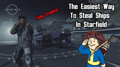 How To Steal Ships In Starfield The Easy Way Youtube