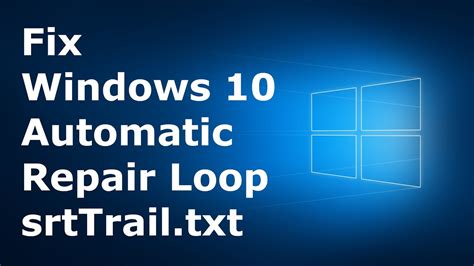 Fix Srttrail Txt Error Windows Automatic Repair Loop Fix Youtube