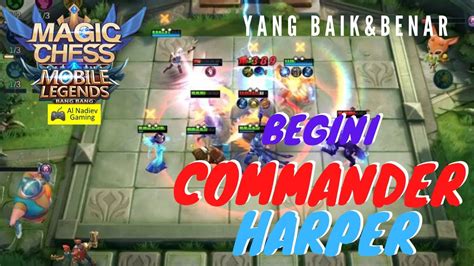 Magic Chess Mobile Legends Cara Menggunakan Commander Harper Yang