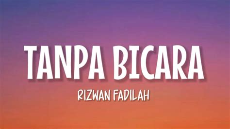 Rizwan Fadilah Tanpa Bicara Lirik Lagu Youtube